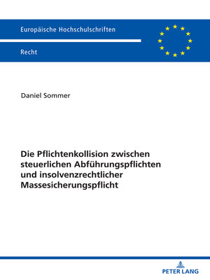 cover image of Die Pflichtenkollision zwischen steuerlichen Abfuehrungspflichten und insolvenzrechtlicher Massesicherungspflicht